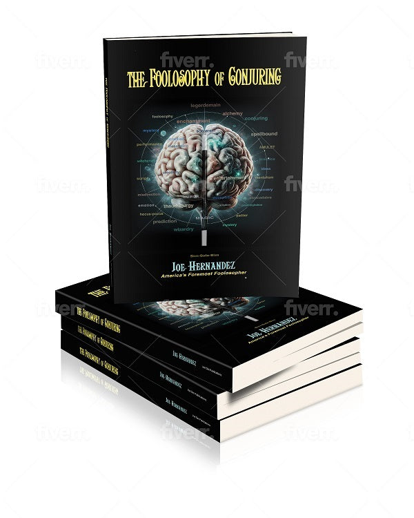 The Foolosophy of Conjuring (I;ve Learned That...) HARDCOVER