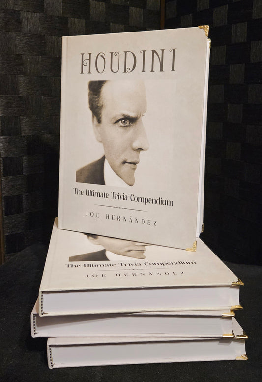 Houdini: The Ultimate Trivia Compendium  Hardcover (Limited Numbered Edition of 200)