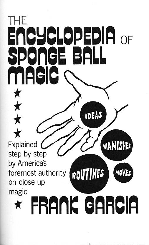 AUTOGRAPHED COPY OF The Encyclopedia of Sponge Ball Magic By Frank Garcia